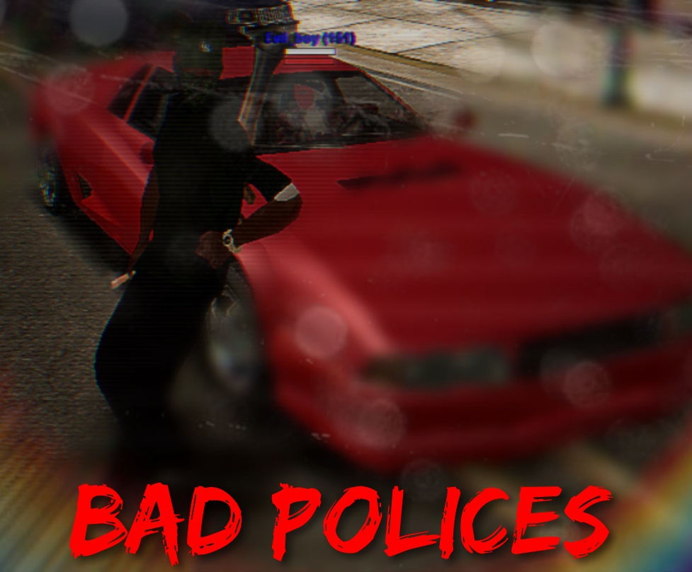 Bad Polices 