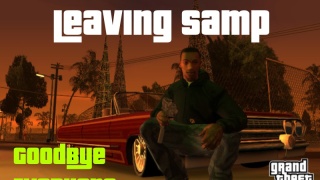 LEAVING SAMP NEVER COMING BACK